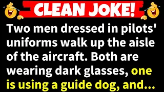 🤣BEST CLEAN JOKES! - Two Men Dressed In Pilots' Uniforms Walk Up The Aisle Of The Aircraft...