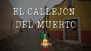 Leyendas - EL CALLEJÓN DEL MUERTO