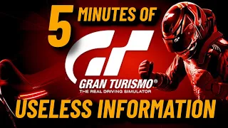 5 Minutes of USELESS INFORMATION GRAN TURISMO Edition. (100 Subs Special)