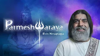 Parmeshwaraya Shashishekharaya | Shiv-Ratri Special | Rishi Nityapragya