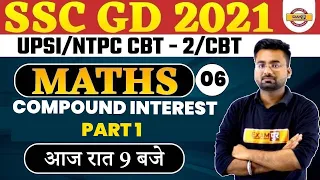 SSC GD 2021 | UPSI/CET/NTPC CBT-2 2021 | Maths Classes | Compound Interest| Maths By Abhinandan Sir