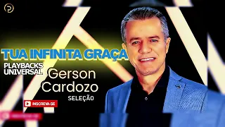 TUA INFINITA GRAÇA     PLAYBACK     GERSON CARDOZO