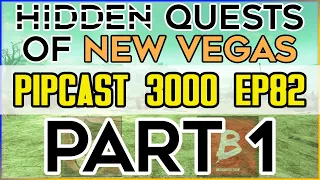 30 Most Hidden Quests In NEW VEGAS (Part 1) - PIPCAST 3000 #82 - Fallout/Gaming Podcast