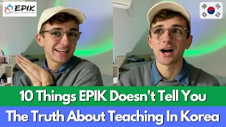 10 Things EPIK Doesn't Tell You | Teaching In South Korea | EPIK 2023