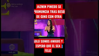 JAZMIN PINEDO  SE PRONUNCIA TRAS BESO DE GINO CON OTRA