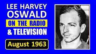 ALL THREE OF LEE HARVEY OSWALD'S RADIO & TELEVISION INTERVIEWS IN NEW ORLEANS IN AUGUST 1963