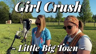 Girl Crush - Little Big Town - Courtney Lynn & Quinn - On The Farm Sessions