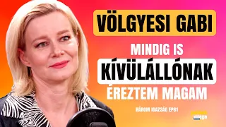 VÖLGYESI GABI: MINDIG IS KÍVÜLÁLLÓNAK ÉREZTEM MAGAM / Három igazság / Palikék világa by Manna