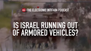 Is Israel running out of armored vehicles? with Jon Elmer