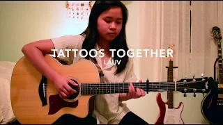 Tattoos Together - Lauv - Fingerstyle Guitar Cover (+TABS)