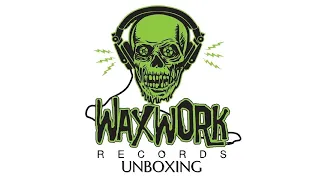 WAXWORK RECORDS UNBOXING