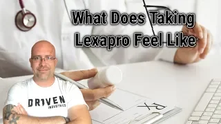 What Does Taking Lexapro Feel Like