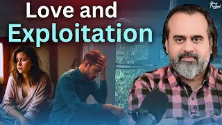 Understanding the Correlation of Love and Exploitation || Acharya Prashant (2020)