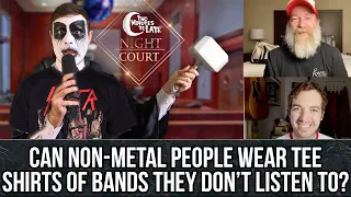 Can Non-Metal People Wear T-Shirts of Bands They Don't Listen To? | Two Minutes to Late Night Court