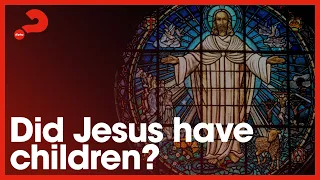 Did Jesus Have Children?