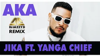 Aka Ft. Yanga Chief - Jika ( Dj Jazzy D Remix )