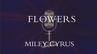 Miley Cyrus  -  Flowers (Karaoke)