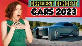 Top 10 craziest concept cars in the world 2023