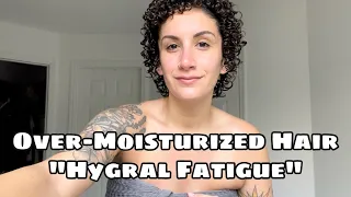 The Facts About Over-Moisturized Hair / " Hygral Fatigue "