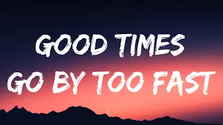 Dylan Scott - Good Times Go By Too Fast (Lyrics)