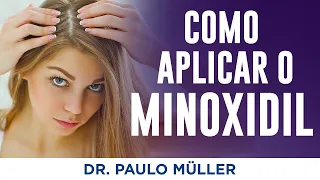 Como Aplicar o Minoxidil Corretamente - Dr. Paulo Müller Dermatologista.