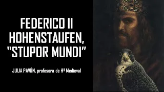 El emperador Federico II Hohenstaufen y la lucha entre el Imperio y el Papado. Julia Pavón