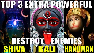 TOP 3 - SHIVA & HANUMAN & KALI MANTRA to DESTROY ENEMY