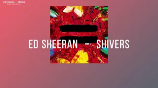 Ed Sheeran - Shivers 中/英翻譯 Lyrics