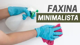 20 DICAS PRÁTICAS para uma FAXINA MINIMALISTA