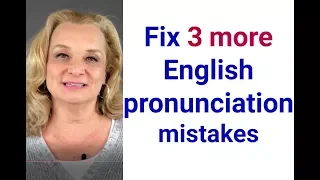 Fix three more English pronunciation mistakes |Accurate English