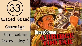 Close Combat A Bridge Too Far E33 After Action Review Day 3 (Operation Market Garden)