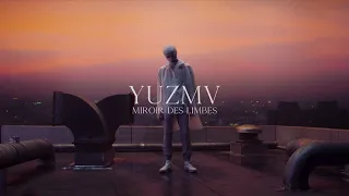 YUZMV - Miroir des Limbes (clip officiel)