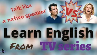 Learn English with TV series /modern family. Improve Spoken English Now. Talk like a native speaker!