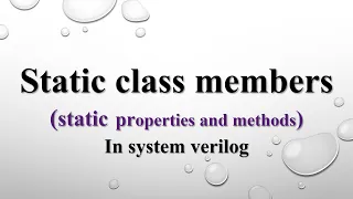 Static class members in System verilog | PART-1 | Static properties & methods in #systemverilog