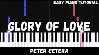 Peter Cetera - Glory of Love (Easy Piano Tutorial)