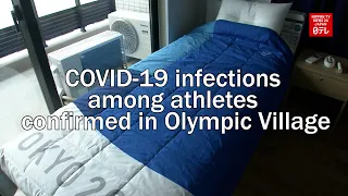 COVID 19 infections among athletes confirmed in Olympic Village