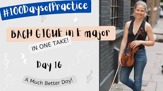 Bach Gigue in E major in One Take! - Day 16 of Pro Violinist does #100daysofpractice