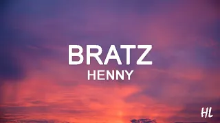 HENNY - BRATZ (Tekst)