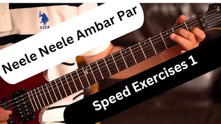 Guitar Speed Exercises For Neele Neele Ambar Par - Minor Pentatonic and Chromatics