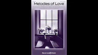 MELODIES OF LOVE (SATB Choir) - arr. Joseph M. Martin