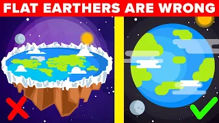 Why Flat Earthers Are Dead Wrong