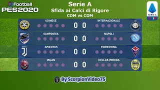 PES 2020 • Serie A Sfida ai Calci di Rigore • Udi vs Inter / Sam vs Nap / Juve vs Fio / Mil vs Ver