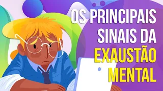 OS PRINCIPAIS SINAIS DA EXAUSTÃO MENTAL