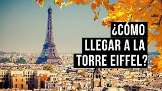 ¿Cómo llegar a la Torre Eiffel?