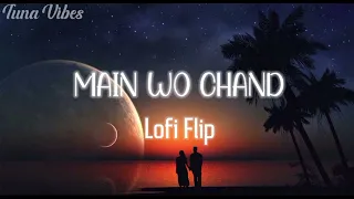 Main Woh Chaand [Slowed+Reverb] Darshan Raval  | Lofi flip | Music lover | @TUNA_Vibes