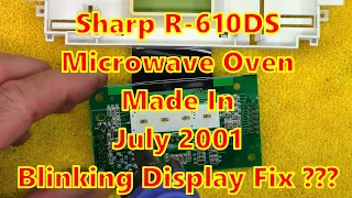 Sharp Microwave R-610DS Blinking Display Repair ????