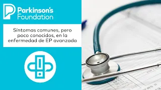 Síntomas comunes, pero poco conocidos, en la enfermedad de EP avanzada | Parkinson's Foundation