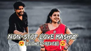 Non-stop Love Mashup 🥰।Lofi Song🎧 (Slowed+Revab) Atif aslam😍।