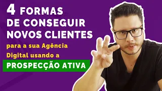 4 Formas de Conseguir Clientes para a sua Agência Digital usando a Prospecção Ativa