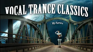 Vocal Trance Classics | Moments In Time [3.5 Hours]
